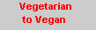 From Vegetarian to Vegan